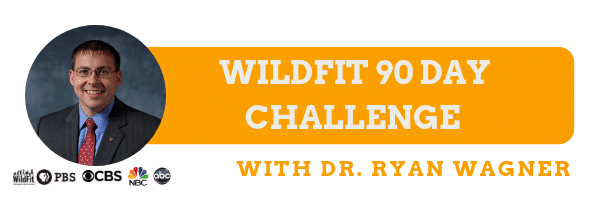 WildFit 90 Day Challenge with Dr. Ryan Wagner. His past work was featured on ABC, NBC, PBS, and CBS.