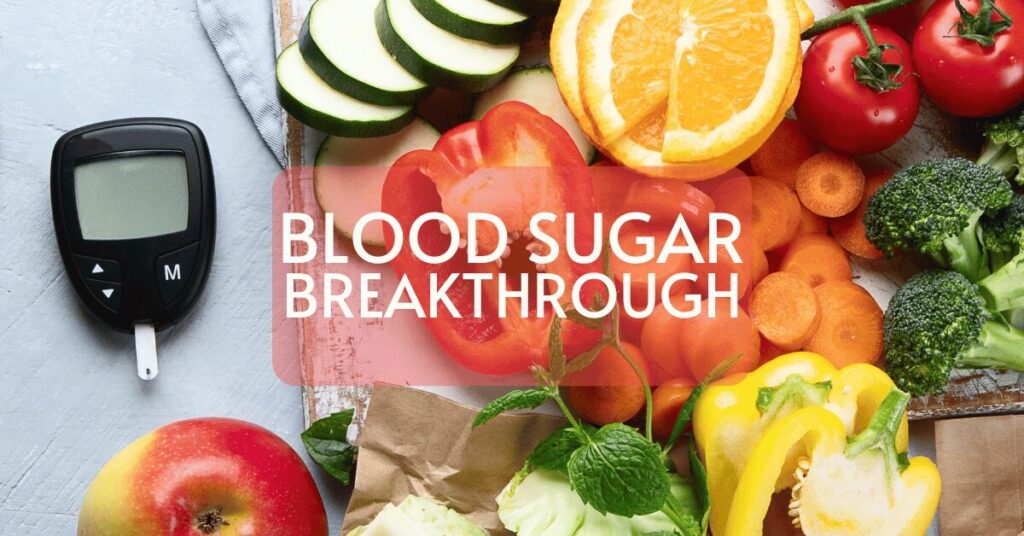 Blood Sugar Breakthrough